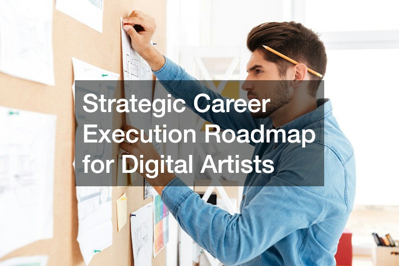Strategic Career Execution Roadmap for Digital Artists