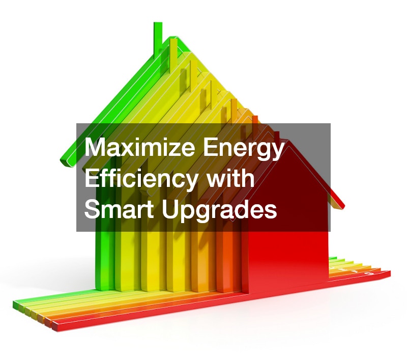 Maximize Energy Efficiency with Smart Upgrades