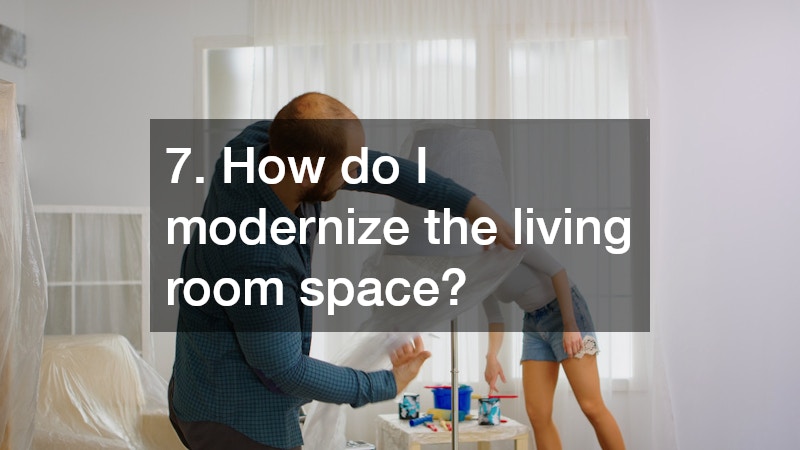 7. How do I modernize the living room space?