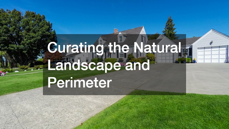 Curating the Natural Landscape and Perimeter
