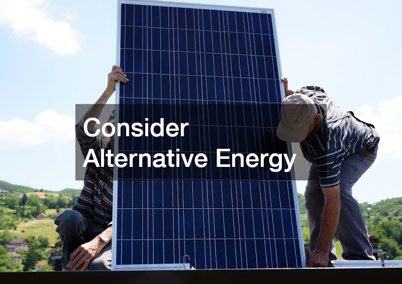 Consider Alternative Energy