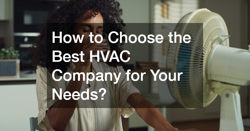 How to Choose the Best HVAC Company for Your Needs?
