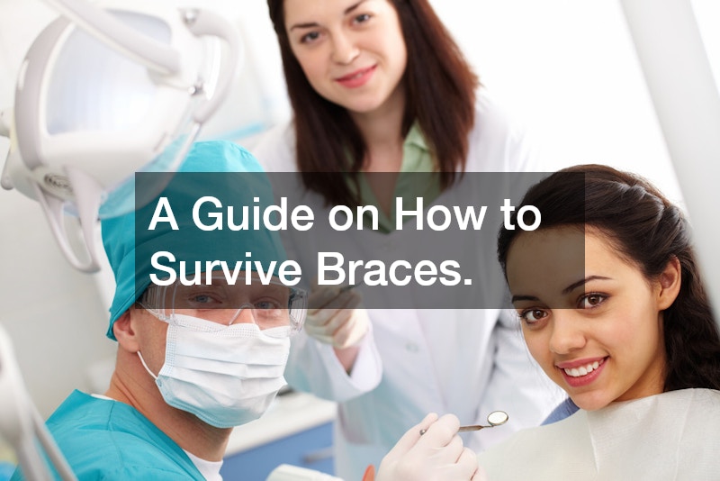 A Guide on How to Survive Braces.