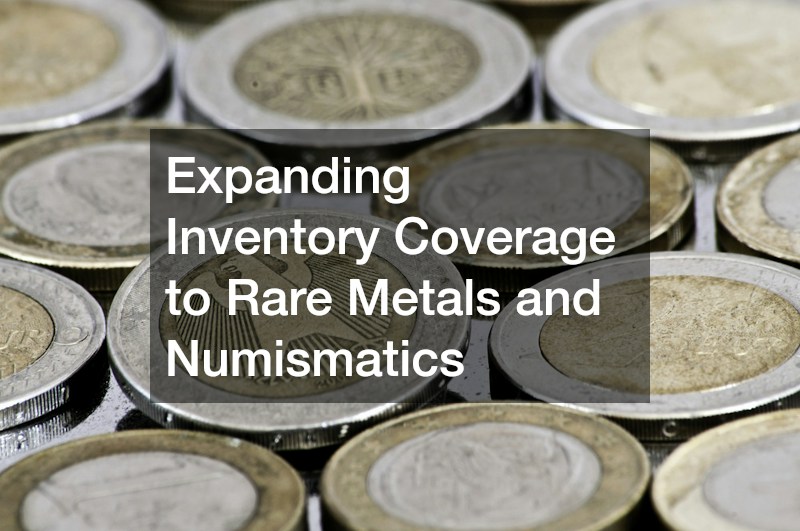 Expanding Inventory Coverage to Rare Metals and Numismatics