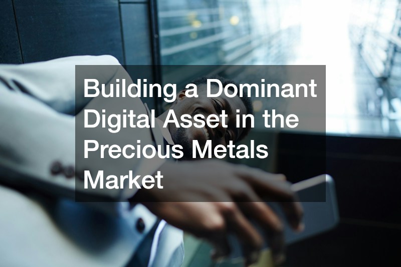 Building a Dominant Digital Asset in the Precious Metals Market