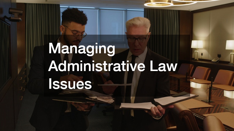Managing Administrative Law Issues