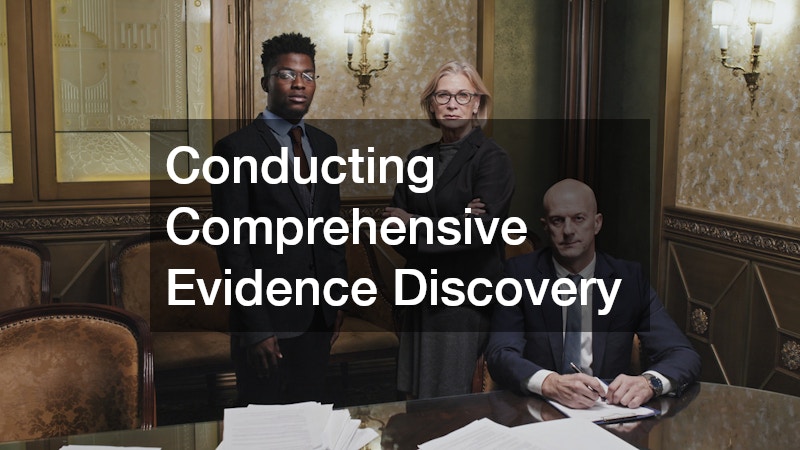 Conducting Comprehensive Evidence Discovery