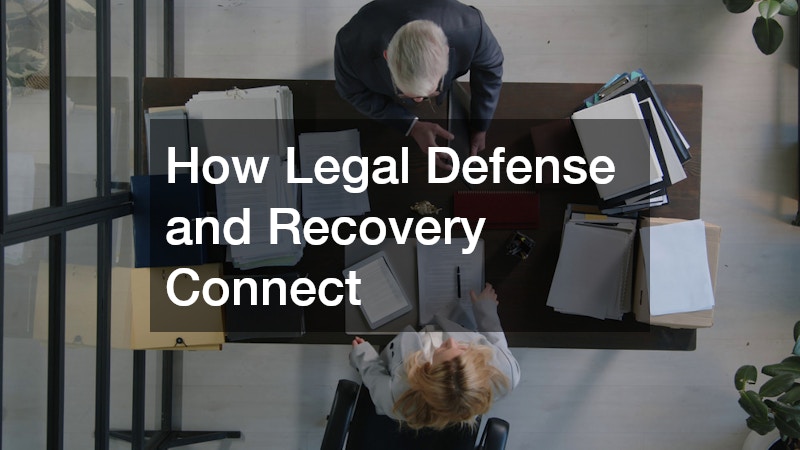 How Legal Defense and Recovery Connect