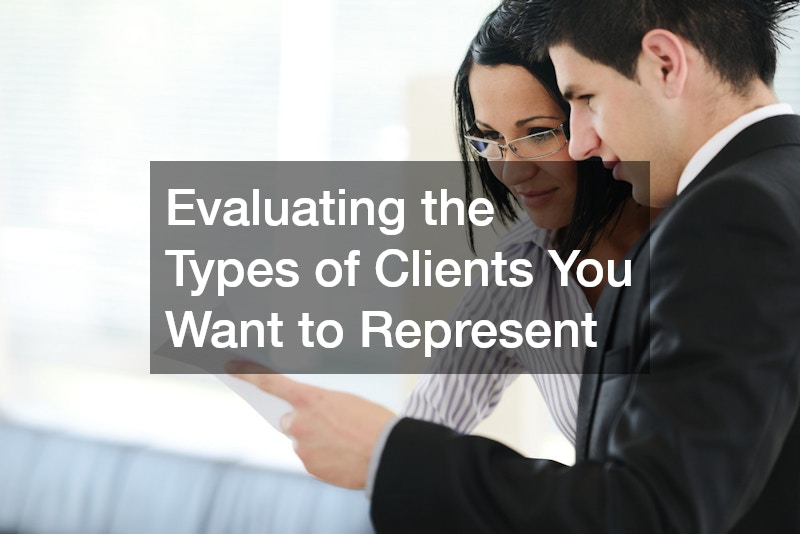 Evaluating the Types of Clients You Want to Represent