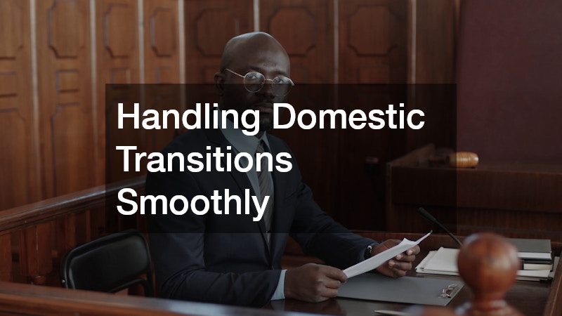 Handling Domestic Transitions Smoothly