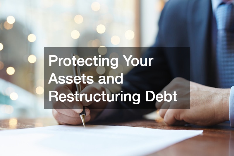 Protecting Your Assets and Restructuring Debt