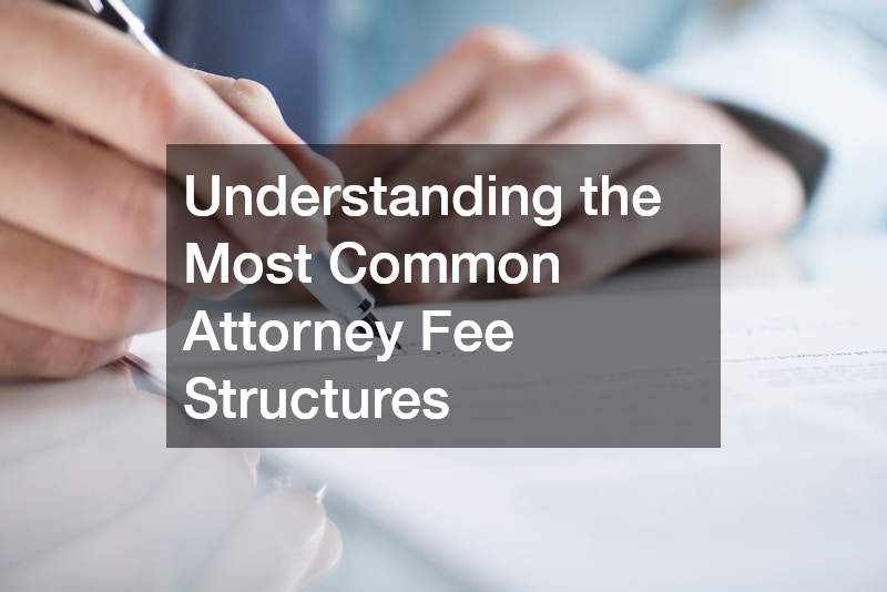 Understanding the Most Common Attorney Fee Structures