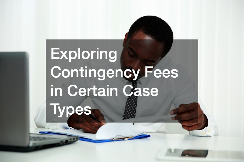 Exploring Contingency Fees in Certain Case Types