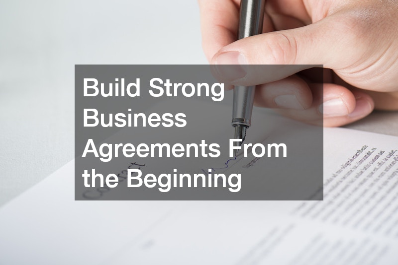 Build Strong Business Agreements From the Beginning