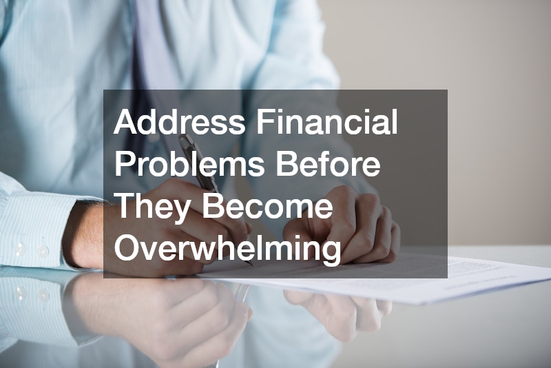 Address Financial Problems Before They Become Overwhelming