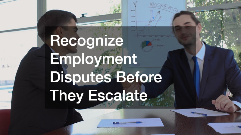Recognize Employment Disputes Before They Escalate