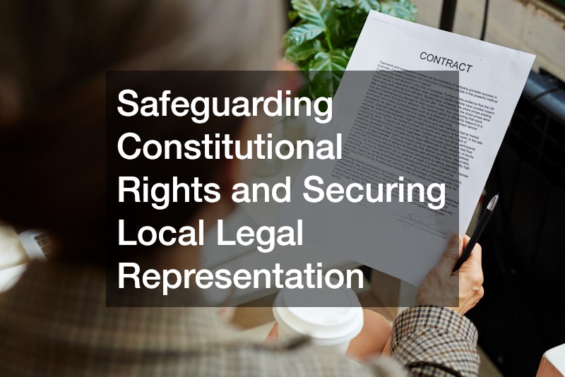 Safeguarding Constitutional Rights and Securing Local Legal Representation