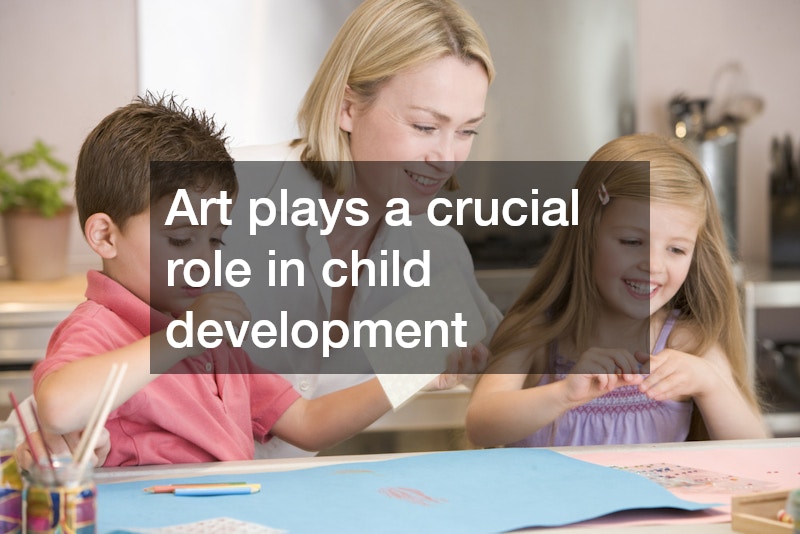 Art plays a crucial role in child development