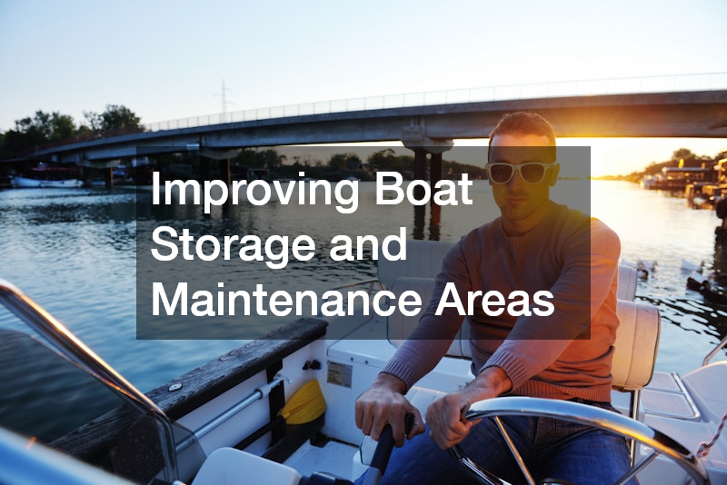 Improving Boat Storage and Maintenance Areas