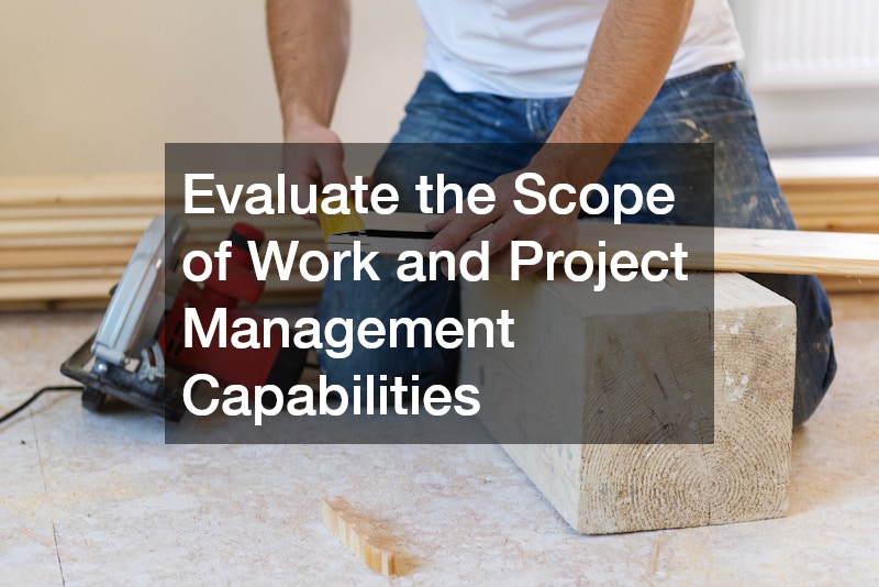 Evaluate the Scope of Work and Project Management Capabilities