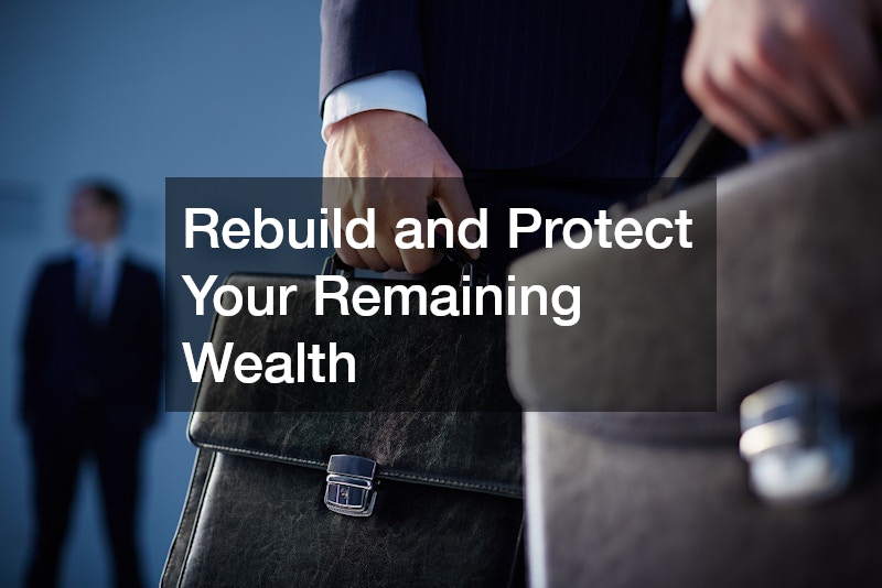 Rebuild and Protect Your Remaining Wealth