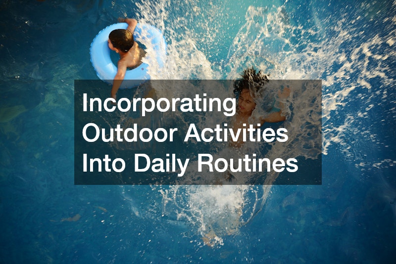 Incorporating Outdoor Activities Into Daily Routines