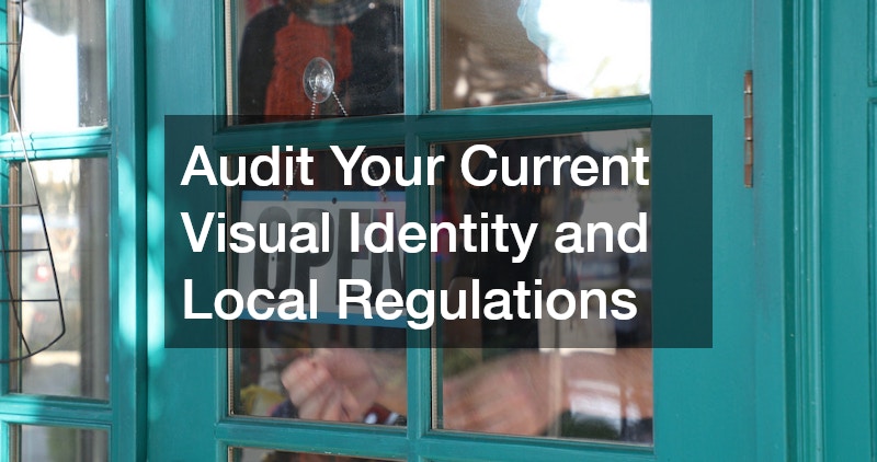 Audit Your Current Visual Identity and Local Regulations