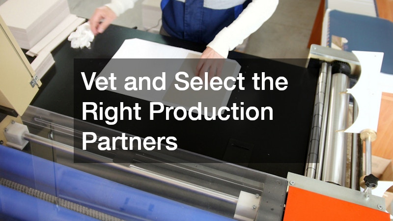 Vet and Select the Right Production Partners