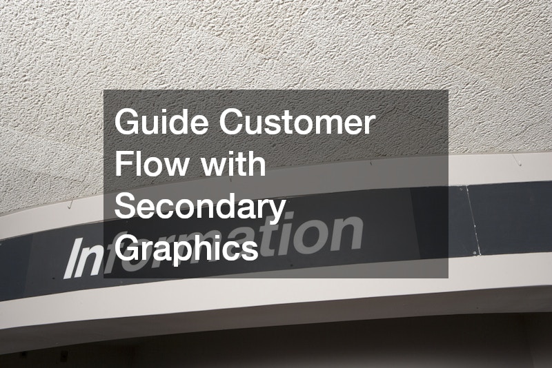 Guide Customer Flow with Secondary Graphics