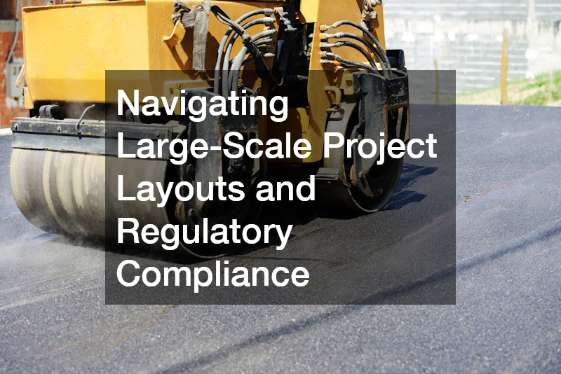 Navigating Large-Scale Project Layouts and Regulatory Compliance