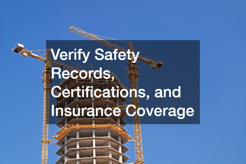 Verify Safety Records, Certifications, and Insurance Coverage