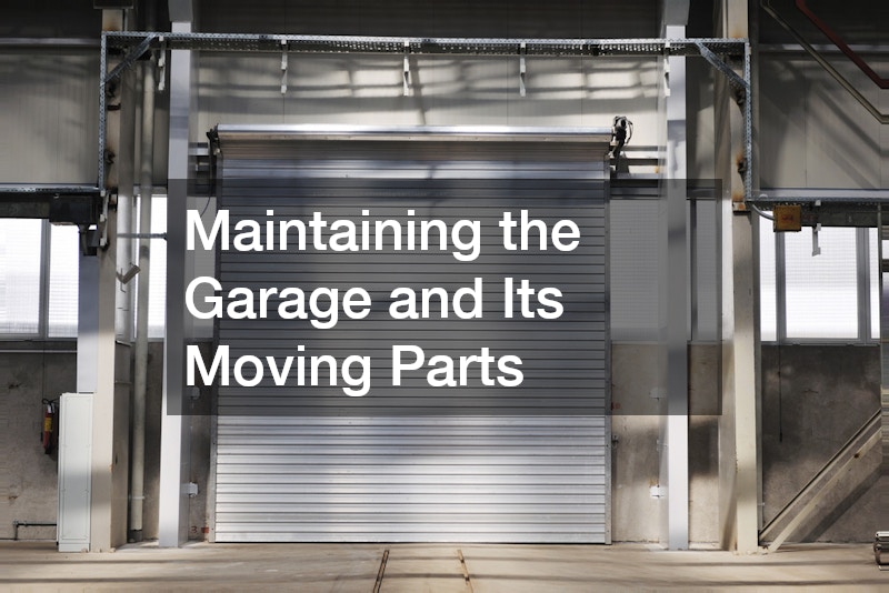 Maintaining the Garage and Its Moving Parts