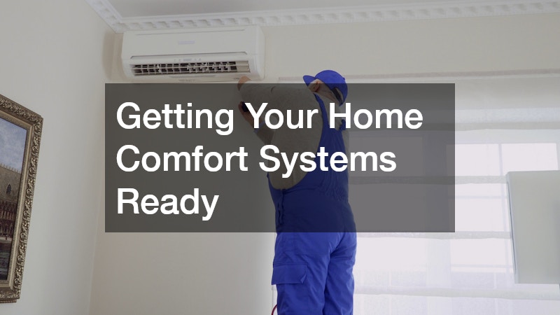 Getting Your Home Comfort Systems Ready