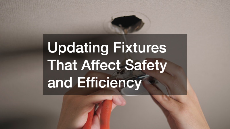 Updating Fixtures That Affect Safety and Efficiency