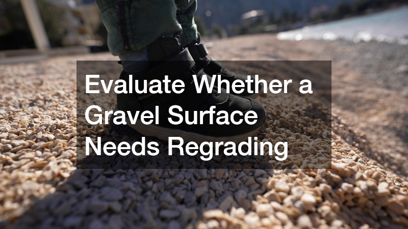 Evaluate Whether a Gravel Surface Needs Regrading