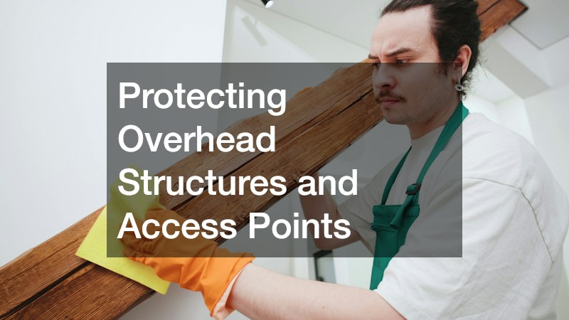 Protecting Overhead Structures and Access Points