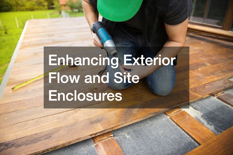 Enhancing Exterior Flow and Site Enclosures
