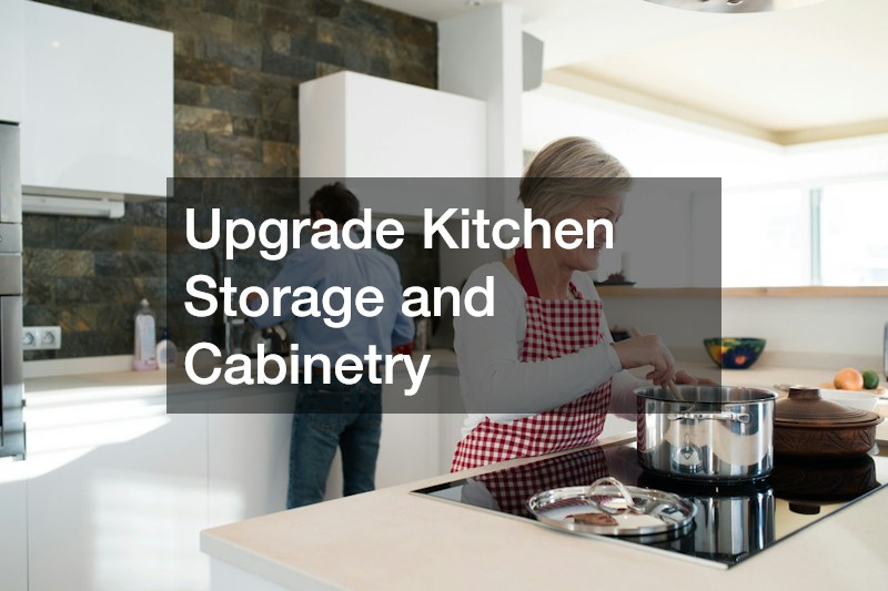Upgrade Kitchen Storage and Cabinetry