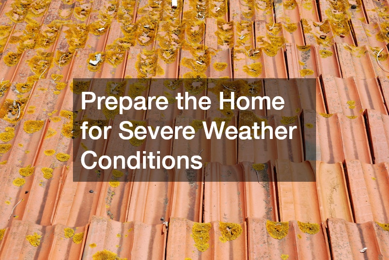 Prepare the Home for Severe Weather Conditions