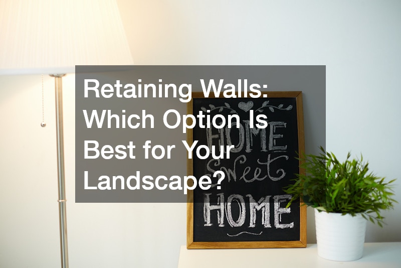 Retaining Walls: Which Option Is Best for Your Landscape?