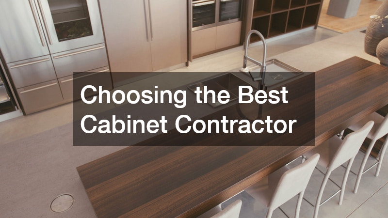 Choosing the Best Cabinet Contractor