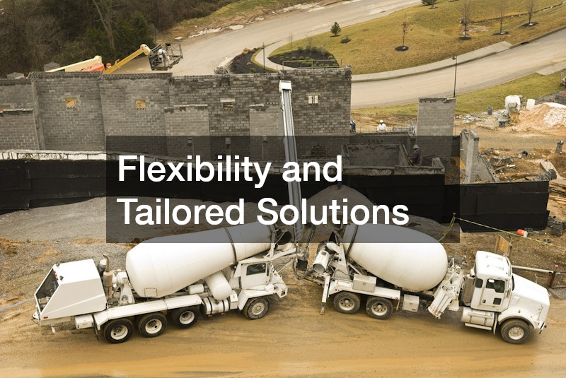 Flexibility and Tailored Solutions