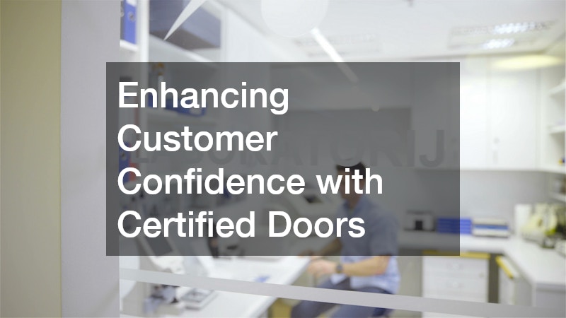 Enhancing Customer Confidence with Certified Doors