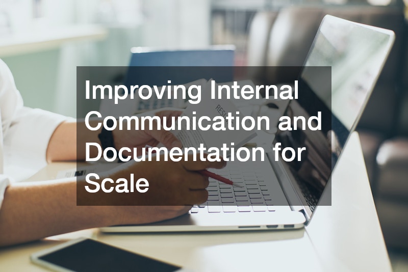 Improving Internal Communication and Documentation for Scale