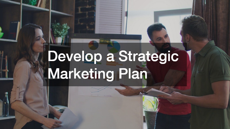 Develop a Strategic Marketing Plan