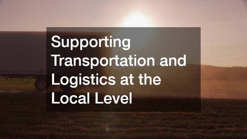 Supporting Transportation and Logistics at the Local Level