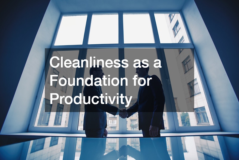 Cleanliness as a Foundation for Productivity