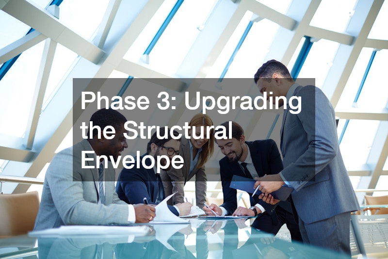 Phase 3: Upgrading the Structural Envelope