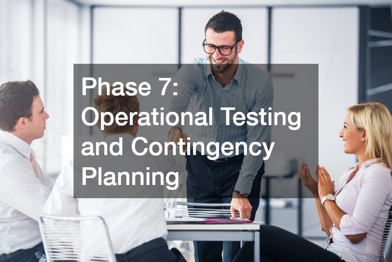 Phase 7: Operational Testing and Contingency Planning