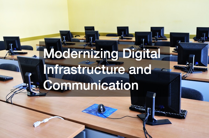 Modernizing Digital Infrastructure and Communication